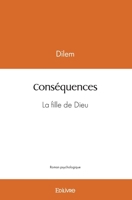 Conséquences: La fille de Dieu (French Edition) 2414409401 Book Cover