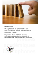 Diagnostic et pronostic de défaillances dans des moteur d'avion.2e éd. (French Edition) 663031073X Book Cover