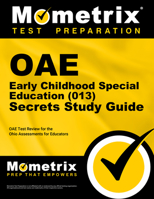 Oae Early Childhood Special Education (013) Secrets Study Guide: Oae Test Review for the Ohio Assessments for Educators 1630944394 Book Cover