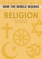 How the World Works: Religion: The Rich History of the World's Major Faiths 1788883519 Book Cover
