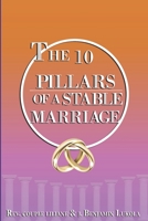 The 10 Pillars of A Stable Marriage B0BVDNFN3H Book Cover