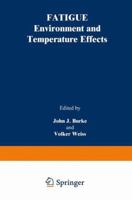 Fatigue: Environment and Temperature Effects (Sagamore Army Materials Research Conference Proceedings) 0306411016 Book Cover