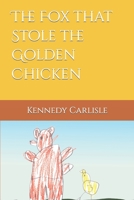 The Fox that Stole the Golden Chicken B0BMSZ3649 Book Cover