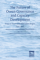 The Future of Ocean Governance and Capacity Development: Essays in Honor of Elisabeth Mann Borgese (1918-2002) 9004363971 Book Cover