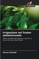 Irrigazione nel Sudan settentrionale: Sfide e possibilità dell'irrigazione a goccia e a canale nel Sudan settentrionale (Italian Edition) 6203895709 Book Cover