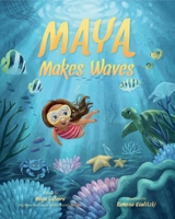 Maya Makes Waves (A Picture Book) 1419760017 Book Cover