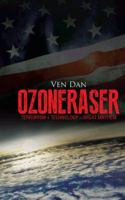 Ozoneraser: Terrorism + Technology = Great Mayhem 1482834499 Book Cover