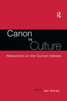 Canon Vs. Culture: Reflections on the Current Debate (Wellesley Studies in Critical Theory, Literary History, and Culture) 1138988065 Book Cover