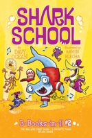 Shark School 3-books-in-1! #2: The Boy Who Cried Shark/A Fin-tastic Finish/Splash Dance 1534433295 Book Cover