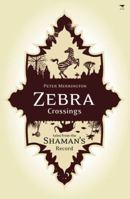 Zebra Crossings: Tales from the Shaman's Record 177009542X Book Cover