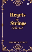 Hearts & Strings Attached: Hearts heal slow after the strings are severed, but not every pain is supposed to be a wound 1971939218 Book Cover