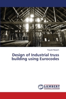 Design of Industrial truss building using Eurocodes 3330328932 Book Cover