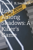 Love Among Shadows: A Killer's Game B0FFBQJFL6 Book Cover