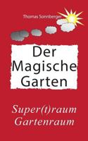 Hygge, Der magische Garten: Glück für Fortgeschrittene, Supertraum Gartenraum, 3741236799 Book Cover