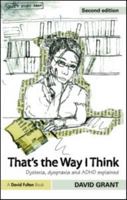 That's the Way I Think: Dyslexia, Dyspraxia and ADHD Explained 0415564646 Book Cover