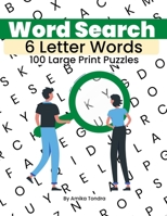 Word Search - 6 Letter Words - 100 Large Print Puzzles: Enhance Your Vocabulary for the Pencil 'n Paper Gamer : Book 3 B08HRSJ1LR Book Cover