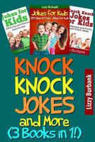 Knock Knock Jokes and More: 901 Hilarious Jokes for Kids (3-Books-In-1) 1494367866 Book Cover