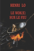 Le wok(e) sur le feu 2957795124 Book Cover