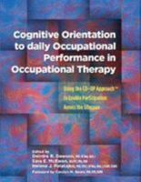 Cognitive Orientation to Daily Occupational Performance in Occupational Therapy: Using the CO-OP Approach (TM) to Enable Participation Across the Lifespan 1569003815 Book Cover