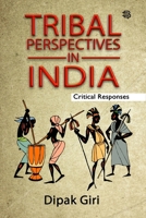 Tribal Perspectives in India: Critical Responses B0DS1X3TWS Book Cover