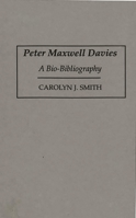 Peter Maxwell Davies: A Bio-Bibliography (Bio-Bibliographies in Music) 0313268312 Book Cover