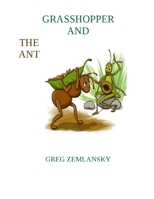 Grasshopper and the Ant 1654660043 Book Cover