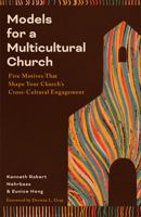 Models for a Multicultural Church : Five Motives That Shape Your Church's Cross-Cultural Engagement 1540970817 Book Cover