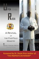 Upon This Rock, Revival of the Five-Fold Ministry 1483658147 Book Cover