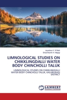 LIMNOLOGICAL STUDIES ON CHIKKLINGDALLI WATER BODY CHINCHOLLI TALUK: LIMNOLOGICAL STUDIES ON CHIKKLINGDALLI WATER BODY CHINCHOLLI TALUK, KALABURAGI DISTRICT 6203840475 Book Cover