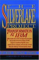 The Silverlake Project: Transformation at IBM 0195067541 Book Cover