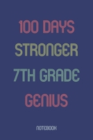 100 Days Stronger 7th Grade Genuis: Notebook 1652858954 Book Cover