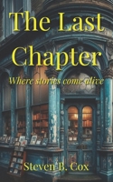 The Last Chapter: Where stories come alive B0DY57KPZ5 Book Cover