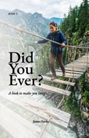 Did you Ever? Book 3: A book to make you Laugh B0GW7DQHR1 Book Cover