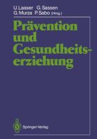 Pravention Und Gesundheitserziehung: Wissenschaftliche Jahrestagung 1986 Der Deutschen Gesellschaft Fur Sozialmedizin Und Der "Pravention," Zeitschrift Fur Gesundheitserziehung, 23.-27. September 1986 3540184880 Book Cover