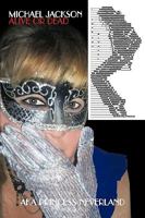 Michael Jackson: Alive or Dead 1449079369 Book Cover