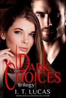 Dark Choices Trilogy B08TYJYDR7 Book Cover