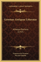 Gemmae Antiquae Litteratae: Aliaeque Rariores (1757) 1104752948 Book Cover