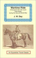 Wartime Ride: A Thousand Miles Through England on a Horse (Equestrian Travel Classics) 1590480392 Book Cover