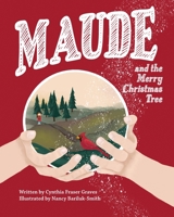 Maude and the Merry Christmas Tree (Maude of Maine) 1732947139 Book Cover