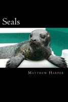 Seals: A Fascinating Book Containing Seal Facts, Trivia, Images & Memory Recall Quiz: Suitable for Adults & Children 1497425638 Book Cover