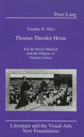 Thomas Theodor Heine: Fin-De-Siecle Munich and the Origins of Simplicissimus (Literature and the Visual Arts) 082042689X Book Cover