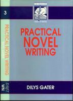 Practical Novel Writing (Writers News Library of Writing) 0946537704 Book Cover