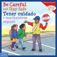 Be Careful and Stay Safe/Tener cuidado y mantenerse seguro 1631984829 Book Cover
