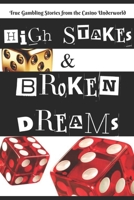 High Stakes and Broken Dreams: True Gambling Stories from the Casino Underworld B0FL49F9N6 Book Cover