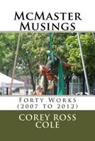 McMaster Musings: Forty Works (2007 to 2012) 1533098336 Book Cover