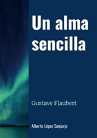 Un alma sencilla: Gustave Flaubert (Spanish Edition) 2493729366 Book Cover