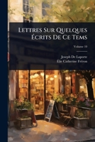 Lettres Sur Quelques Ã crits De Ce Tems (French Edition) 1023711451 Book Cover