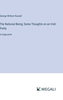 The National Being; Some Thoughts on an Irish Polity: in large print 3387314051 Book Cover