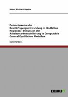 Determinanten der Beschäftigungsentwicklung in ländlichen Regionen - Diskussion der Arbeitsmarktmodellierung in Computable General Equilibrium Modellen 3638881563 Book Cover