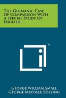 The Germanic Case of Comparison with a Special Study of English 1258217856 Book Cover